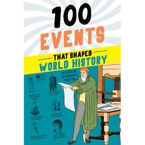 100 Events That Shaped World History -- Bill Yenne